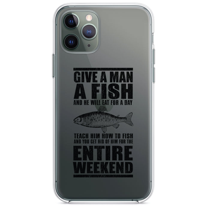 DistinctInk® Clear Shockproof Hybrid Case for Apple iPhone / Samsung Galaxy / Google Pixel - Teach Man to Fish, Get Rid of Him for Weekend