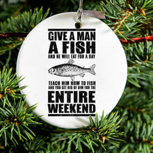Teach Man to Fish, Get Rid of Him for Weekend Ceramic Ornament