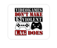 DistinctInk Custom Foam Rubber Mouse Pad - 1/4" Thick - Video Games Don't Make Me Violent Lag Does