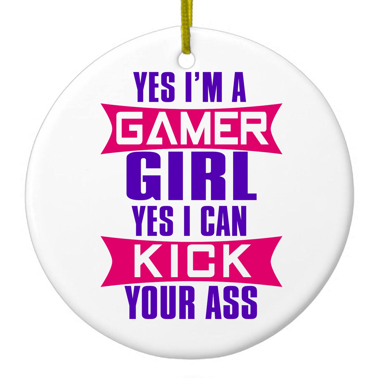DistinctInk® Hanging Ceramic Christmas Tree Ornament with Gold String - Great Gift / Present - 2 3/4 inch Diameter - Yes I'm a Gamer Girl I Can Kick you’re a$$