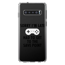 DistinctInk® Clear Shockproof Hybrid Case for Apple iPhone / Samsung Galaxy / Google Pixel - Sorry I'm Late Had to Get to Save Point Gamer