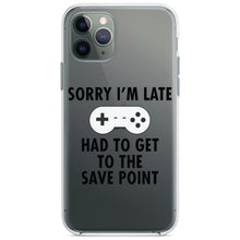 DistinctInk® Clear Shockproof Hybrid Case for Apple iPhone / Samsung Galaxy / Google Pixel - Sorry I'm Late Had to Get to Save Point Gamer