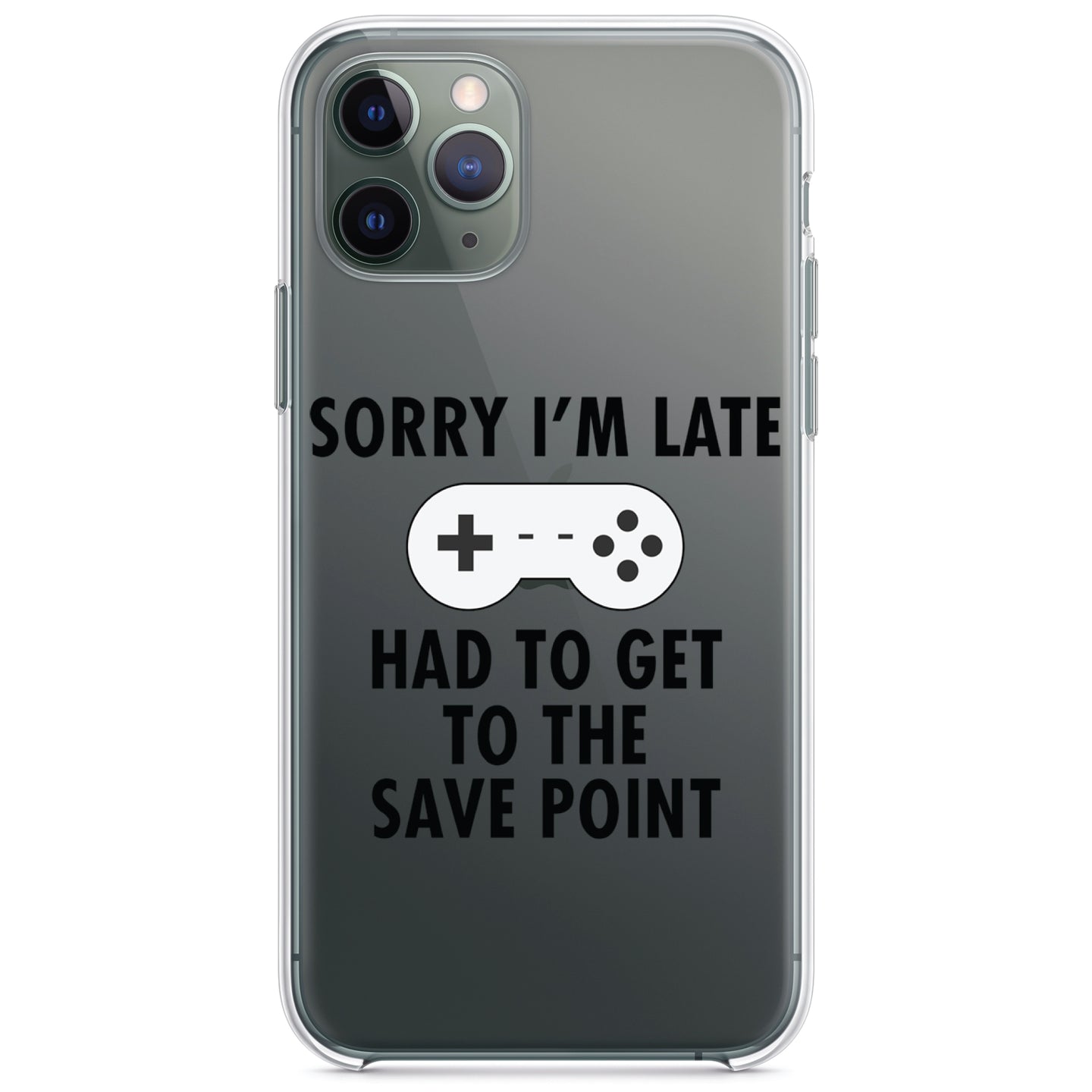 DistinctInk® Clear Shockproof Hybrid Case for Apple iPhone / Samsung Galaxy / Google Pixel - Sorry I'm Late Had to Get to Save Point Gamer