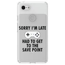 DistinctInk® Clear Shockproof Hybrid Case for Apple iPhone / Samsung Galaxy / Google Pixel - Sorry I'm Late Had to Get to Save Point Gamer