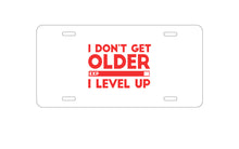 DistinctInk Custom Aluminum Decorative Vanity Front License Plate - I Don't Get Older I Level Up - Gamer