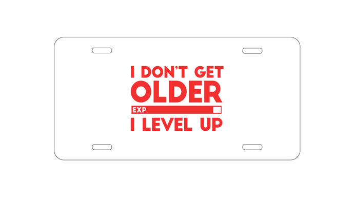 DistinctInk Custom Aluminum Decorative Vanity Front License Plate - I Don't Get Older I Level Up - Gamer