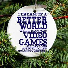 DistinctInk® Hanging Ceramic Christmas Tree Ornament with Gold String - Great Gift / Present - 2 3/4 inch Diameter - Dream of Better World Play Video Games All Day