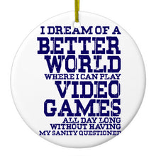 DistinctInk® Hanging Ceramic Christmas Tree Ornament with Gold String - Great Gift / Present - 2 3/4 inch Diameter - Dream of Better World Play Video Games All Day