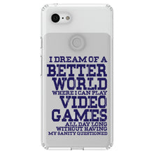 DistinctInk® Clear Shockproof Hybrid Case for Apple iPhone / Samsung Galaxy / Google Pixel - Dream of Better World Play Video Games All Day