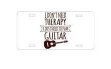 DistinctInk Custom Aluminum Decorative Vanity Front License Plate - Don't Need Therapy Need to Play Guitar