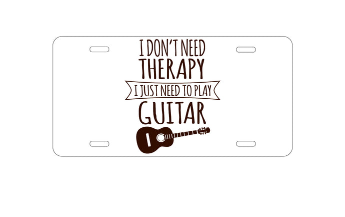 DistinctInk Custom Aluminum Decorative Vanity Front License Plate - Don't Need Therapy Need to Play Guitar