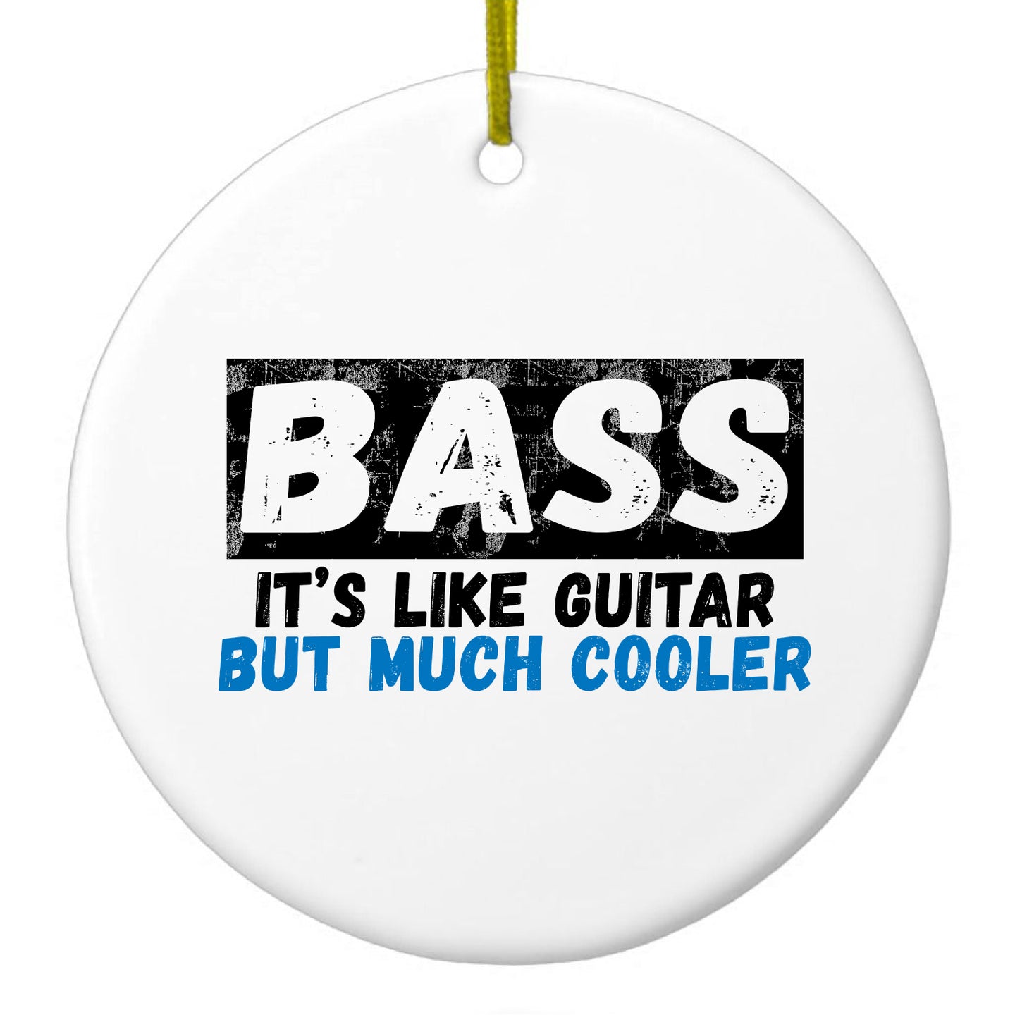 DistinctInk® Hanging Ceramic Christmas Tree Ornament with Gold String - Great Gift / Present - 2 3/4 inch Diameter - Bass - It's Like Guitar But Much Cooler