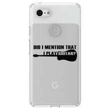 DistinctInk® Clear Shockproof Hybrid Case for Apple iPhone / Samsung Galaxy / Google Pixel - Did I Mention That I Play Guitar?