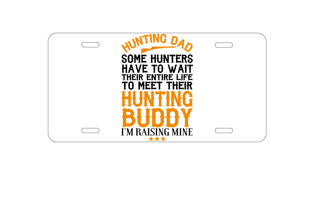 DistinctInk Custom Aluminum Decorative Vanity Front License Plate - Hunting Dad - Raising My Hunting Buddy