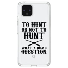 DistinctInk® Clear Shockproof Hybrid Case for Apple iPhone / Samsung Galaxy / Google Pixel - To Hunt or Not - What a Dumb Question