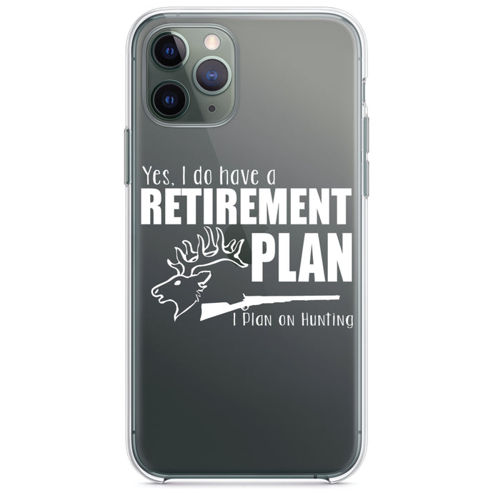 DistinctInk® Clear Shockproof Hybrid Case for Apple iPhone / Samsung Galaxy / Google Pixel - Yes I Do Have a Retirement Plan - Hunting