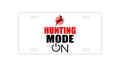 Custom Aluminum Decorative Vanity Front License Plate - Hunting Mode - ON