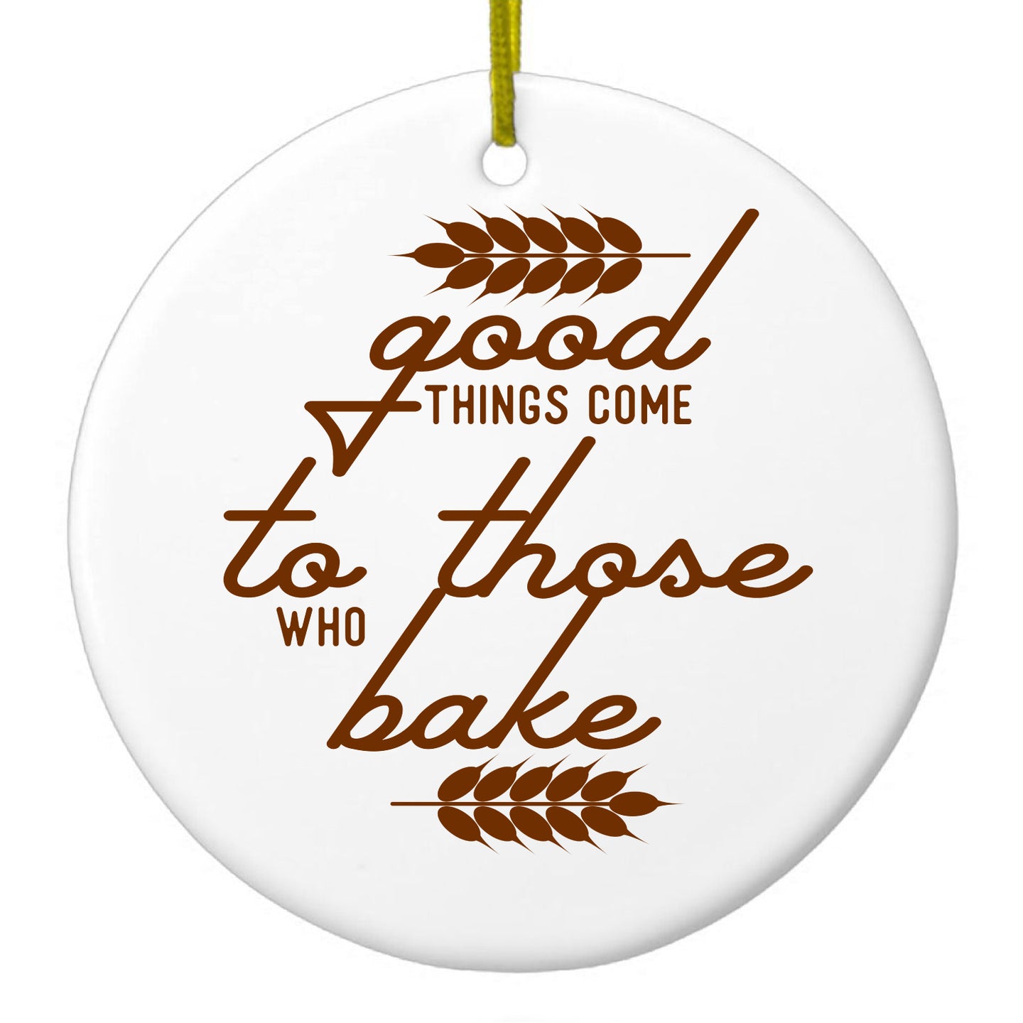 DistinctInk® Hanging Ceramic Christmas Tree Ornament with Gold String - Great Gift / Present - 2 3/4 inch Diameter - Good Things Come to Those Who Bake