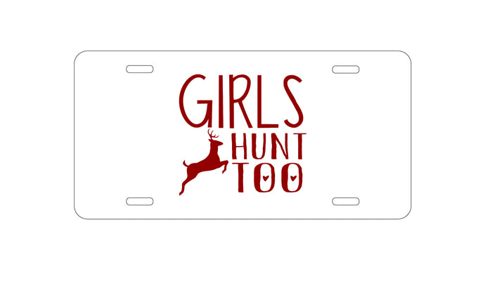 DistinctInk Custom Aluminum Decorative Vanity Front License Plate - Girls Hunt Too - Deer