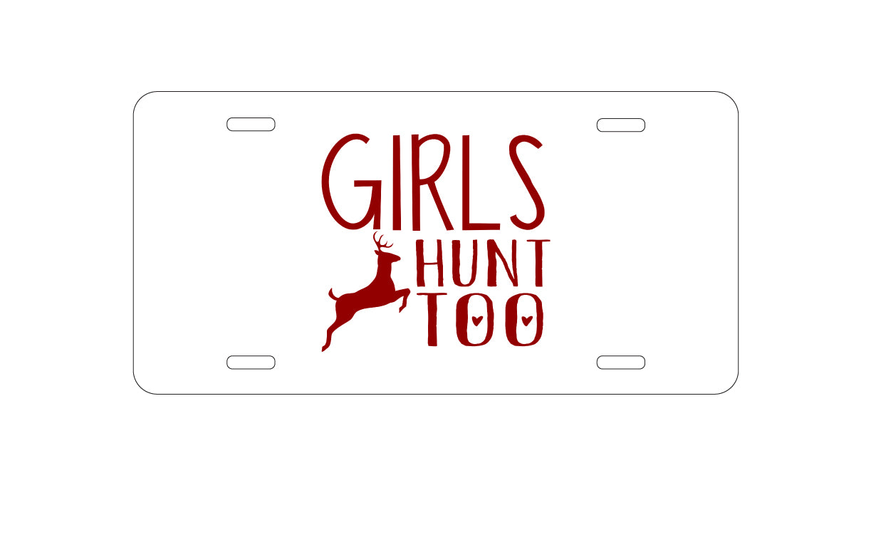 DistinctInk Custom Aluminum Decorative Vanity Front License Plate - Girls Hunt Too - Deer