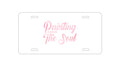 Custom Aluminum Decorative Vanity Front License Plate - Painting Mends the Soul