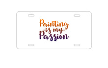 DistinctInk Custom Aluminum Decorative Vanity Front License Plate - Painting is My Passion