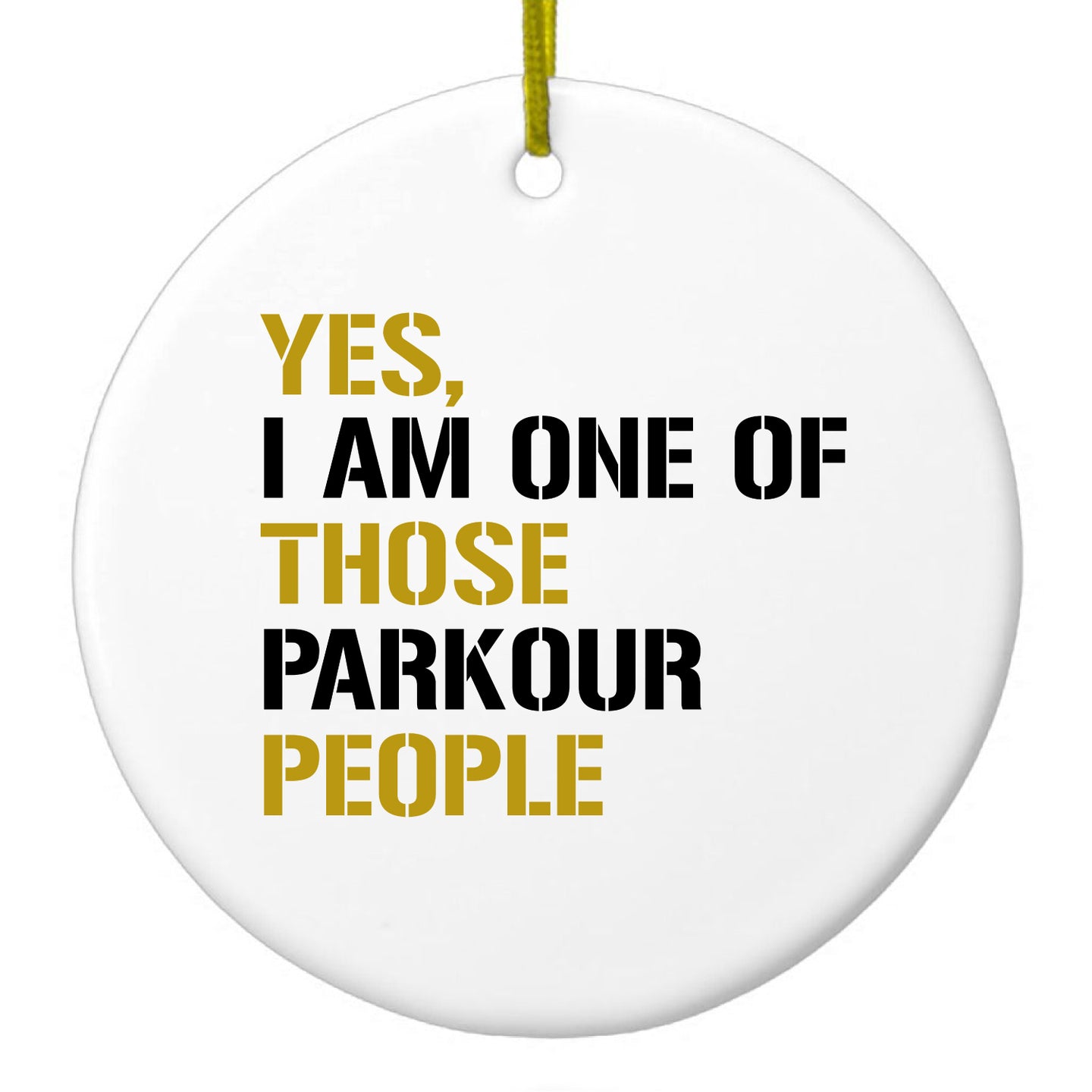 DistinctInk® Hanging Ceramic Christmas Tree Ornament with Gold String - Great Gift / Present - 2 3/4 inch Diameter - Yes I Am One of Those Parkour People