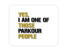 DistinctInk Custom Foam Rubber Mouse Pad - 1/4" Thick - Yes I Am One of Those Parkour People