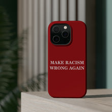 DistinctInk Tough Case for Apple iPhone, Compatible with MagSafe Charging - Make Racism Wrong Again