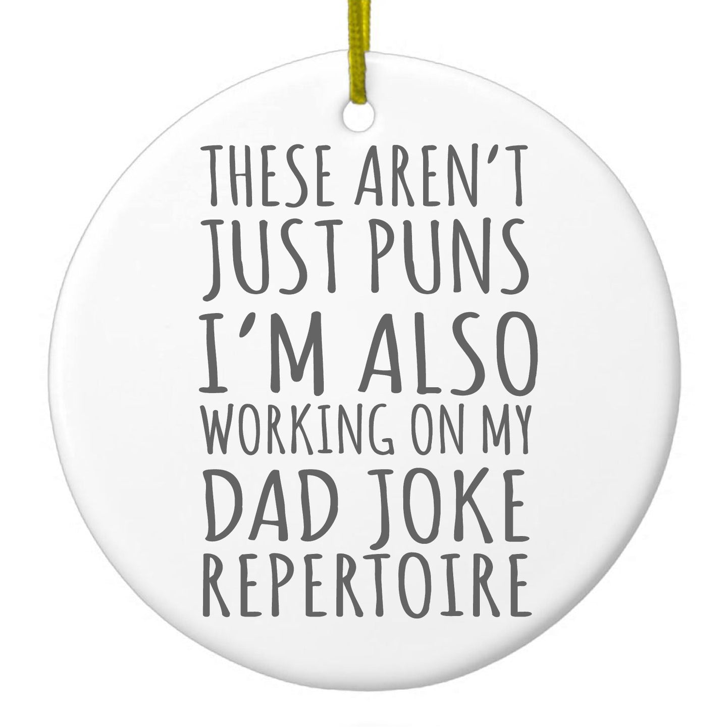 DistinctInk® Hanging Ceramic Christmas Tree Ornament with Gold String - Great Gift / Present - 2 3/4 inch Diameter - Not Just Puns I'm Also Working Dad Joke