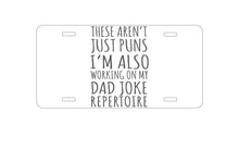 DistinctInk Custom Aluminum Decorative Vanity Front License Plate - Not Just Puns I'm Also Working Dad Joke