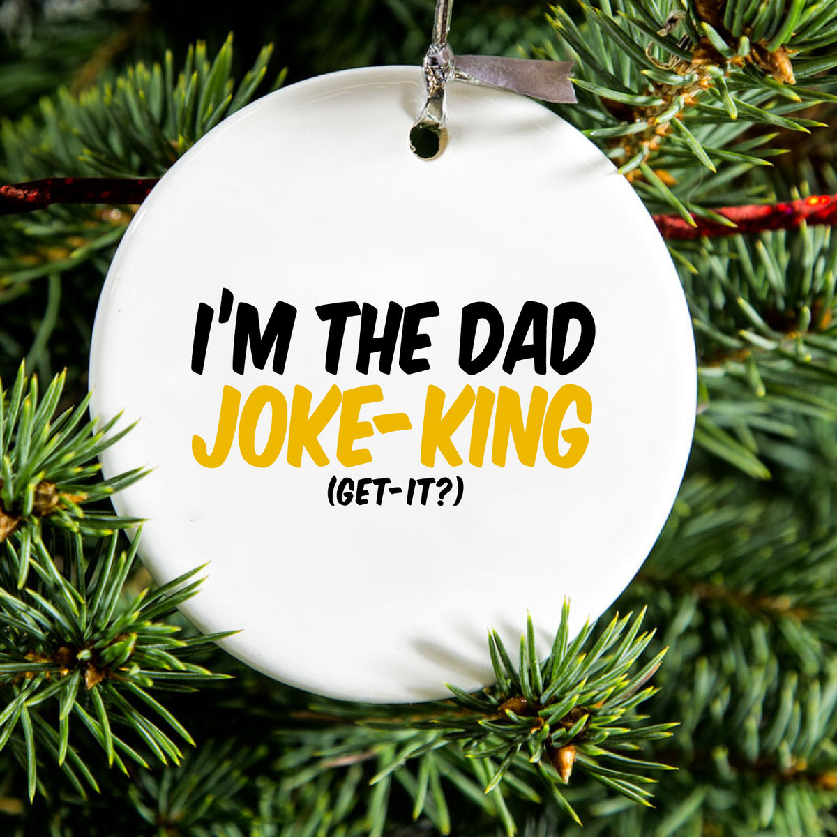 I'm the Dad Joke-King (Get-It?) Ceramic Ornament, view 2