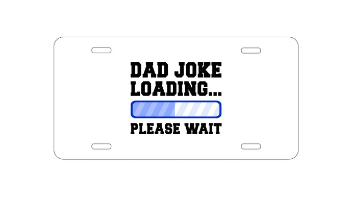 DistinctInk Custom Aluminum Decorative Vanity Front License Plate - Dad Joke Loading Please Wait - Blue