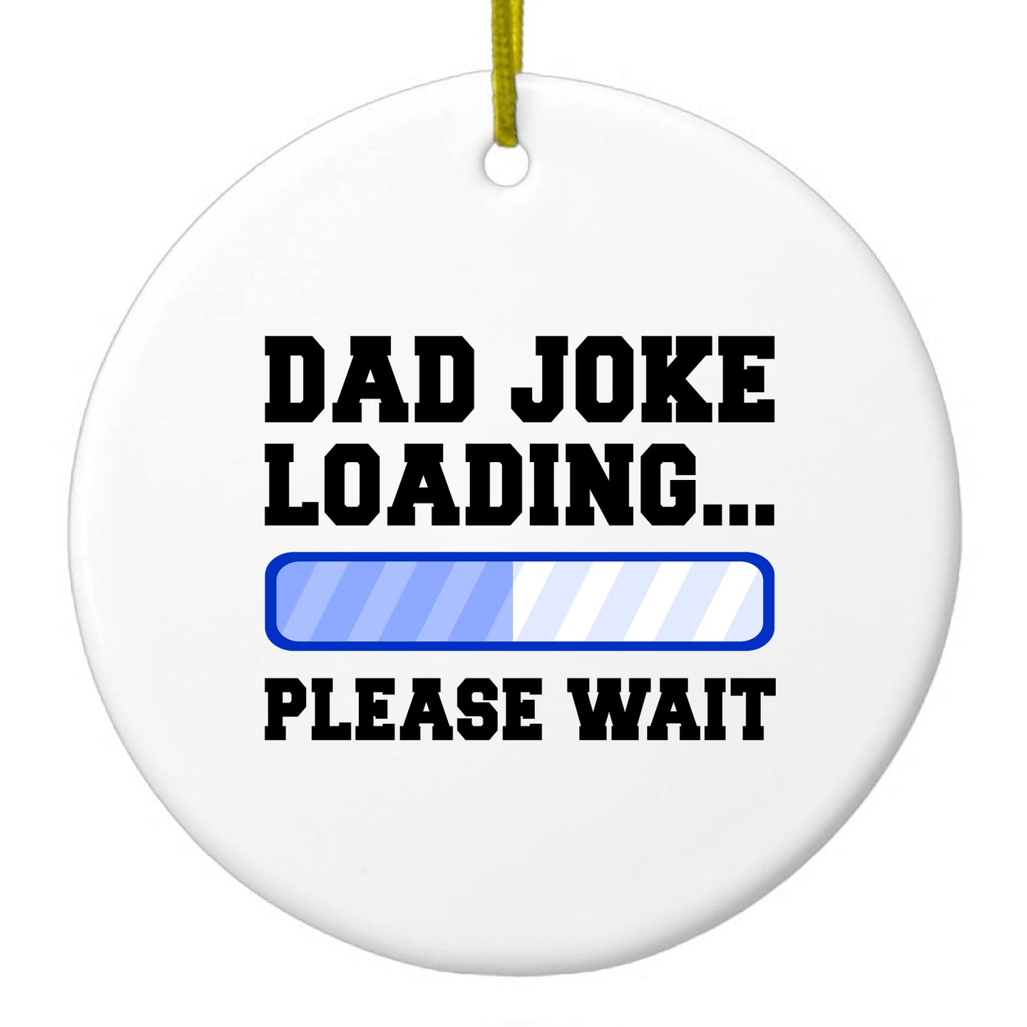 DistinctInk® Hanging Ceramic Christmas Tree Ornament with Gold String - Great Gift / Present - 2 3/4 inch Diameter - Dad Joke Loading Please Wait - Blue
