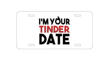 DistinctInk Custom Aluminum Decorative Vanity Front License Plate - I'm Your Tinder Date