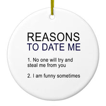 DistinctInk® Hanging Ceramic Christmas Tree Ornament with Gold String - Great Gift / Present - 2 3/4 inch Diameter - Reasons To Date Me: No One Will Steal Me