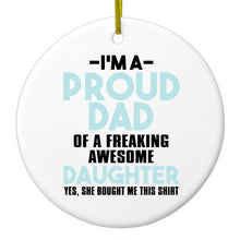 DistinctInk® Hanging Ceramic Christmas Tree Ornament with Gold String - Great Gift / Present - 2 3/4 inch Diameter - I'm a Proud Dad of Awesome Daughter