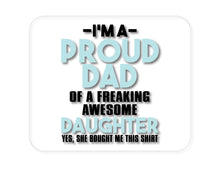 DistinctInk Custom Foam Rubber Mouse Pad - 1/4" Thick - I'm a Proud Dad of Awesome Daughter