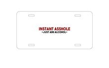 DistinctInk Custom Aluminum Decorative Vanity Front License Plate - Instant A$$hole - Just Add Alcohol