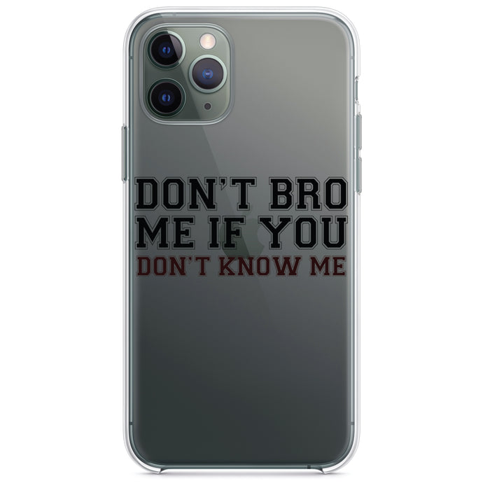 DistinctInk® Clear Shockproof Hybrid Case for Apple iPhone / Samsung Galaxy / Google Pixel - Don't Bro Me If You Don't Know Me