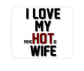 Custom Foam Rubber Mouse Pad - Love my PsycHOTic Wife