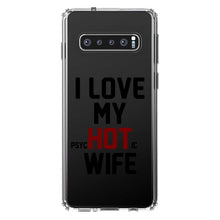 DistinctInk® Clear Shockproof Hybrid Case for Apple iPhone / Samsung Galaxy / Google Pixel - Love my PsycHOTic Wife