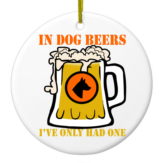 In Dog Beers, I've Only Had One Ceramic Ornament