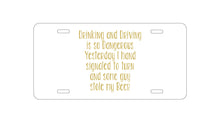 DistinctInk Custom Aluminum Decorative Vanity Front License Plate - Drinking Driving Dangerous Guy Stole Beer