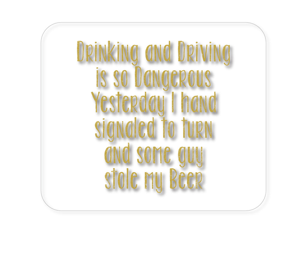Custom Foam Rubber Mouse Pad - Drinking Driving Dangerous Guy Stole Beer