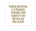 Custom Foam Rubber Mouse Pad - Drinking Driving Dangerous Guy Stole Beer