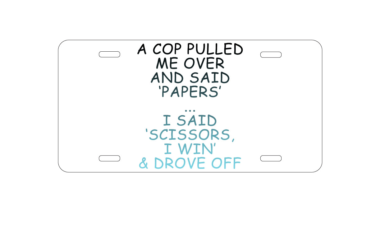 DistinctInk Custom Aluminum Decorative Vanity Front License Plate - Cop Pulled Over, Rock Paper Scissors