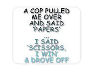 DistinctInk Custom Foam Rubber Mouse Pad - 1/4" Thick - Cop Pulled Over, Rock Paper Scissors
