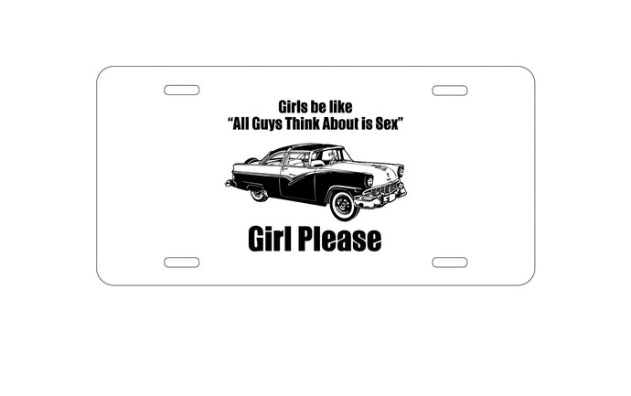 DistinctInk Custom Aluminum Decorative Vanity Front License Plate - All Guys Think About is Sex - Cars!