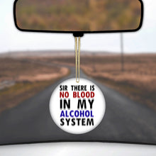Sir There is Blood in My Alcohol System Ceramic Ornament